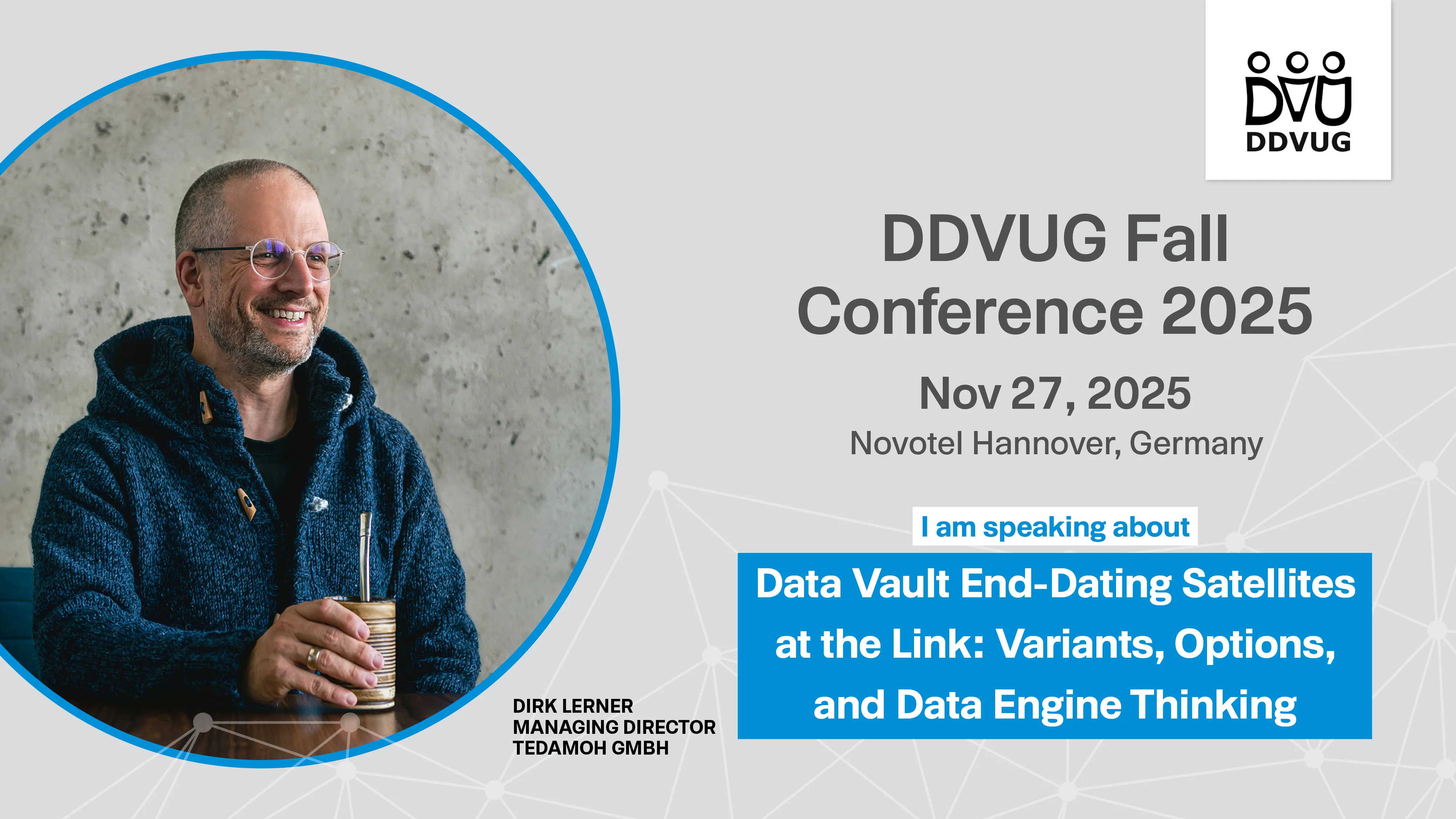 Data Vault End-Dating Satellites am Link: Varianten, Optionen und Data Engine Thinking | Dirk auf der DDVUG Herbsttagung 2025