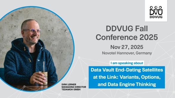 Data Vault End-Dating Satellites am Link: Varianten, Optionen und Data Engine Thinking | Dirk auf der DDVUG Herbsttagung 2025